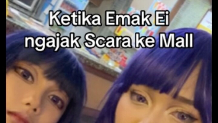 KETIKA EMAK EI NGAJAK SCARA KE MALL PART.1