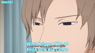 World trigger TẬP 40-PHÍA BÊN KIA CỔNG
