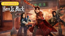 Hero Is Back. Epesode 5.[Eng Sub]