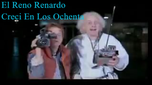 El Reno Renardo - Creci En Los Ochenta
