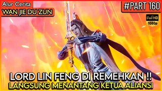 BAHKAN KETUA ALIANSI DI BUAT MALU OLEH LIN FENG !! - Alur Cerita Donghua #WJDZ PART 160