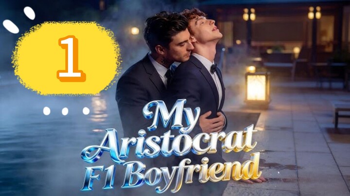 My Aristocrat F1 Boyfriend