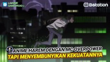 MC OverPower yang MENYEMBUNYIKAN Kekuatannya🔥Anime HAREM dengan MC OverPower!!!