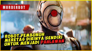 ROBOT PEMBUNUH Yang Ingin Menjadi PAHLAWAN