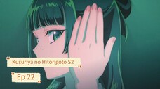 Kusuriya no Hitorigoto S2 Ep 22