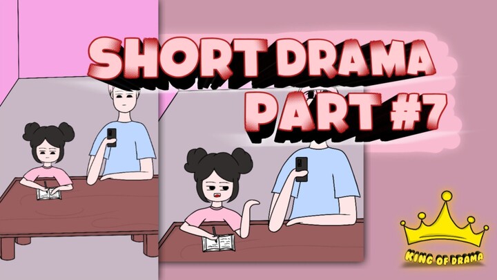 SHORT DRAMA PART #7