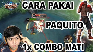 Cara Memakai Paquito Dengan Benar 1x Combo Mati Mobile Legends