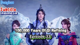 Indo Sub_ One Hundred Thousand Years of Qi Refining _ Episode 33 1080HD