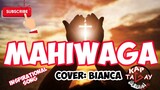 MAHIWAGA cover Bianca