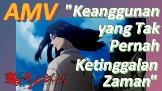 [Tokyo Revengers] AMV | "Keanggunan yang Tak Pernah Ketinggalan Zaman"