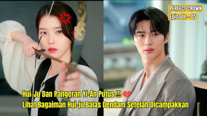 HUIJU DAN YI AN PUTUS || PERFECT CROWN EPISODE 5