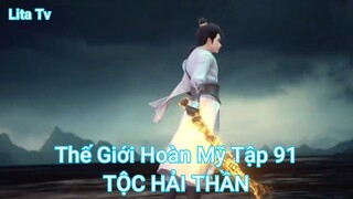 Thế Giới Hoàn Mỹ Tập 91-TỘC HẢI THẦN