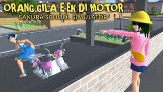 ADU KENTUT PART 32 [ORANG GILA E'EK DI MOTOR] || SAKURA SCHOOL SIMULATOR