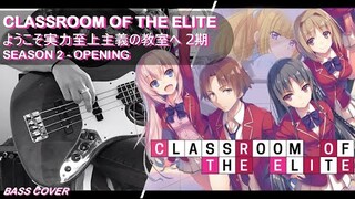 Classroom of the Elite: ようこそ実力至上主義の教室へ Season2 OP / Slap Bass cover -『Dance In The Game』by ZAQ