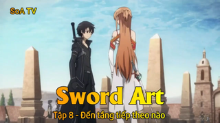 Sword Art Tập 8 - Đến tầng tiếp theo nào