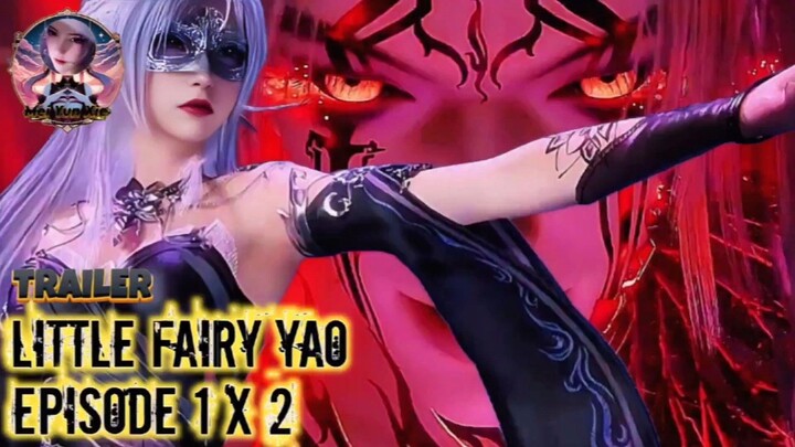 LITTLE FAIRY YAO EPISODE [1~2] 👉 Baru Preview Aja Brutal 😱