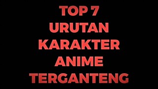 Top 7 Anime Terganteng