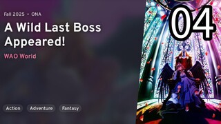 EP 04 Yasei no Last Boss ga Arawareta! | A Wild Last Boss Appeared! REUPLOAD