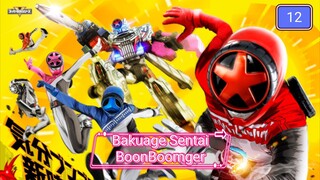 Bakuage Sentai BoonBoomger EP 12