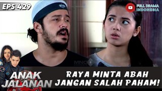 GAMAU MONDY DIMARAHIN TERUS, RAYA MINTA ABAH JANGAN SALAH PAHAM! - ANAK JALANAN