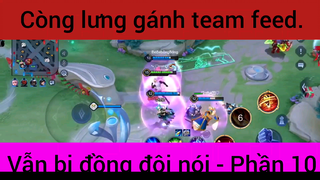 Còng lưng gánh team feed vẫn bị đồng đội nói #10