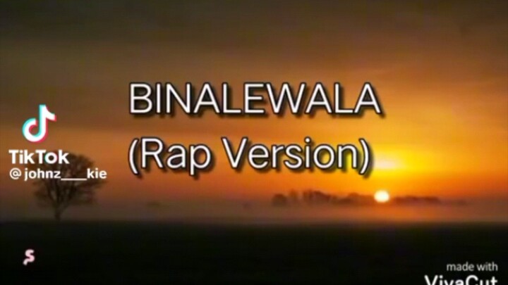 "Binalewala"(rap version )