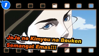 JoJo no Kimyou na Bouken
Semangat Emas!!!_1