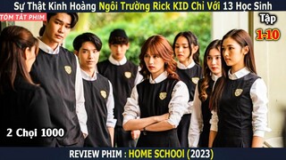 Sự Thật Kinh Hoàng Ngôi Trường Rick KID Chỉ Với 13 Học Sinh [Review Phim] Home School 2023