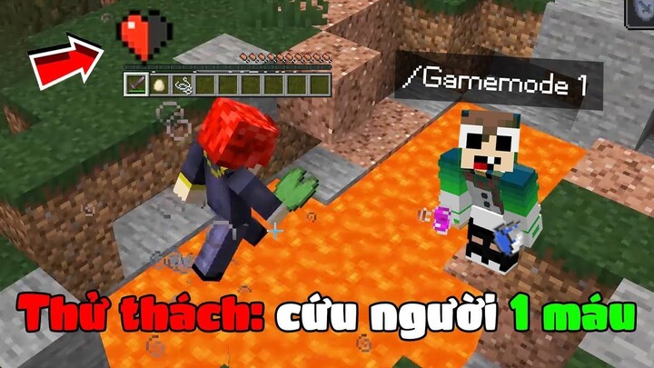 MINECRAFT THỬ THÁCH chế độ sáng tạo cứu người chỉ có duy nhất 1 tim...