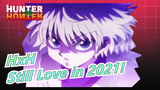 HUNTER×HUNTER|[Epic/Mashup] Is there anyone who love this in 2021?