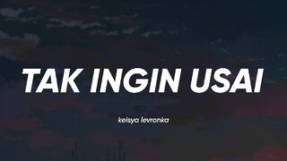 Keisya Levronka - Tak Ingin Usai (Lirik)