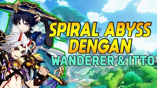 Cobain Spiral Abyss Baru Dengan Wanderer Dan Itto Mantep Banget Partynya!