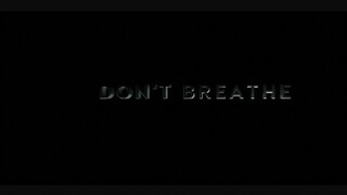 DONT BREATHE