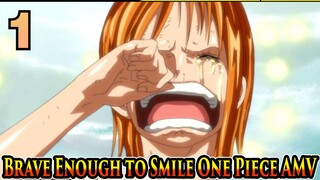 Brave Enough to Smile One Piece AMV.1