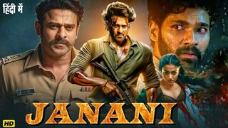 JANANI (Full Movie) Prabhas & Rashmika Mandanna | Latest South Indian Hindi Dubbed Action Movie 2025