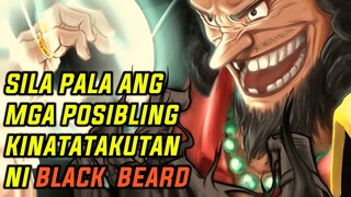 SILA NGA BA ANG POSIBLING KINA TATAKUTAN NI BLACK BEARD? | ONE PIECE