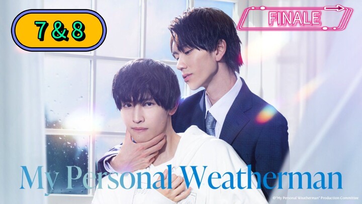 [2023] 𝐌 𝐘 . 𝐏 𝐄 𝐑 𝐒 𝐎 𝐍 𝐀 𝐋 . 𝐖 𝐄 𝐀 𝐓 𝐇 𝐄 𝐑 𝐌 𝐀 𝐍 | EPISODE 7 & 8