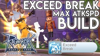 LVL 15 EXCEED BREAK BUILD WITH MAX ATKSPD - RAGNAROK MOBILE SEA