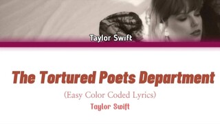 Taylor Swift - The Tortured Poets Department (Easy Color Coded Lyrics)