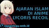 Ajaran Islam di anime : Lycoris Recoil | Alur Cerita Anime