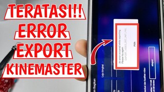 Cara Mengatasi Kinemaster Export Error