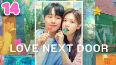 Love Next Door - Ep 14 [Eng Subs HD]