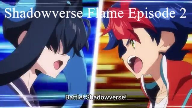Shadowverse Flame Episode 2 [シャドウバースF（フレイム）] AnimeSun
