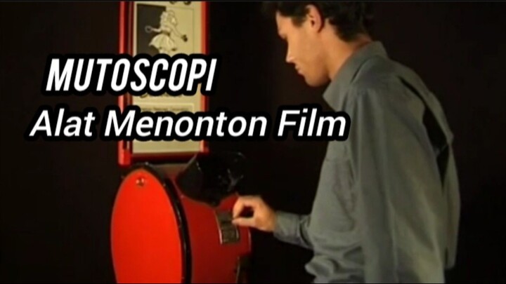 Mutoscopi Alat Pertama Menonton Film.