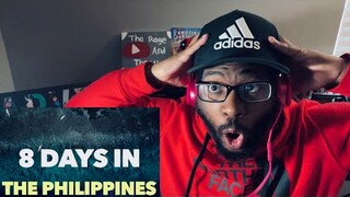 8 Days In The Philippines | REACTION!!!