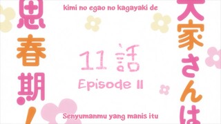 Ooya-san wa shishunki eps 11