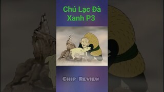 Chú Lạc Đà Xanh P3 #phimhay #phim #reviewanime #reviewphim #tomtatphim #tomtatphimhay #chipreview