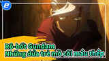 [Rô bốt Gundam AMV] Bộ giáp di động Rô bốt Gundam Đứa trẻ mồ côi can đảm / Black Rain_2