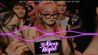 Nonstop Vinahouse 2020 - VL Luôn Đầu Cắt Moi Remix | Over Night VN