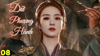 DỮ PHƯỢNG HÀNH - TẬP 8 (LồngTiếng) LÂM CANH TÂN - TRIỆU LỆ DĨNH - Phim Cổ Trang Trung Quốc 2024